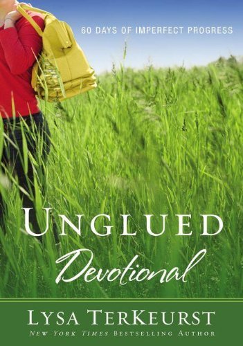 Lysa TerKeurst/Unglued Devotional@ 60 Days of Imperfect Progress (a 60-Day Devotiona